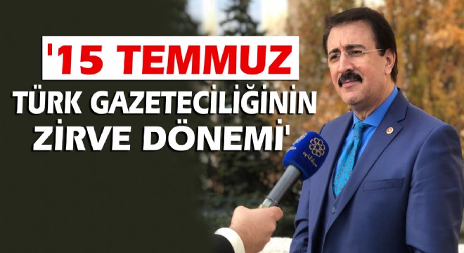  15 Temmuz Türk Gazeteciliğinin zirve dönemi 