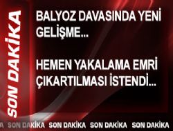 Balyoz da yeni bir itiraz geldi