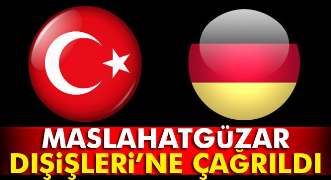 Almanya Maslahatgüzarı, Dışişleri Bakanlığına çağrıldı