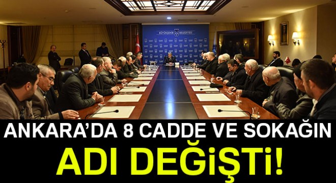 Ankara da 8 cadde ve sokağın ismi değişti