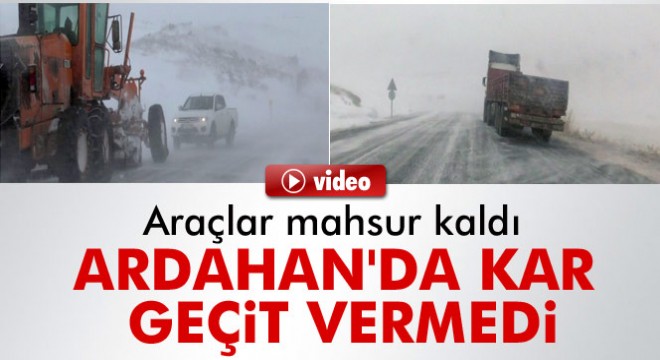 Ardahan Sahara Dağı geçidinde araçlar mahsur kaldı