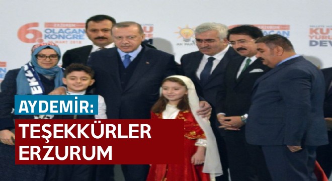 Aydemir: ‘Teşekkürler Erzurum’