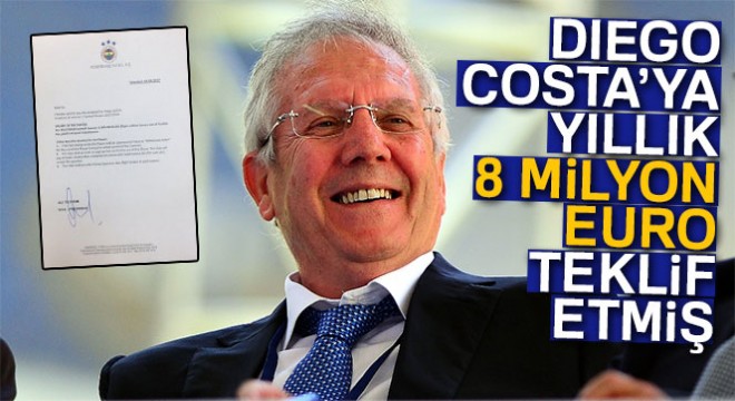 Aziz Yıldırım yönetiminden Diego Costa’ya yıllık 8 milyon Euro