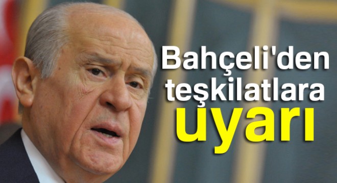 Bahçeli den teşkilatlara uyarı:  Hiçbir tahrike, hiçbir kışkırtmaya itibar edilmeyecektir 