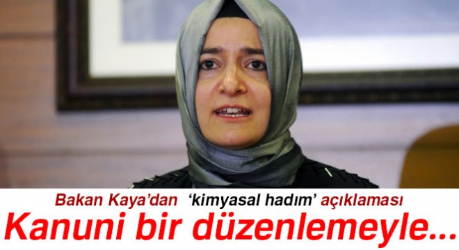 Bakan Kaya’dan  kimyasal hadım  açıklaması