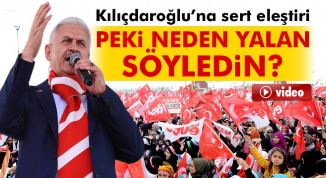Başbakan Yıldırım:  Madem 15 Temmuz senaryoydu, neden milyonlara yalan söyledin 