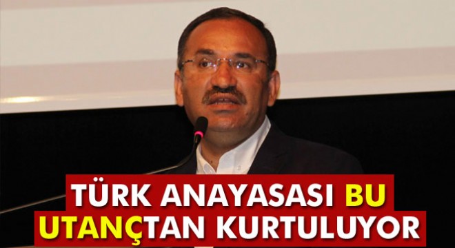 Bozdağ:  Türk anayasası, siviller ile askerlerin ayrı hukuka sahip olması utancından kurtarılıyor 