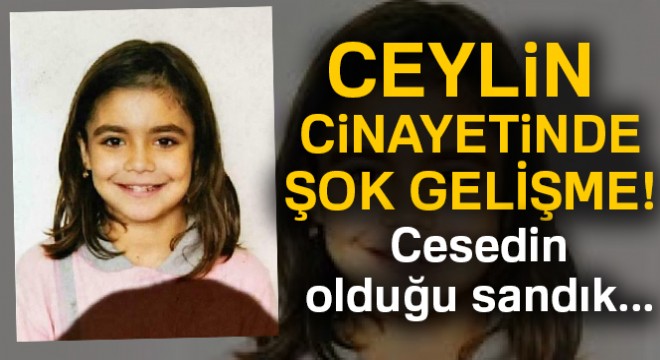 Ceylin Atik cinayetinde flaş gelişme