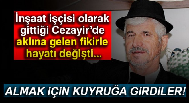 Cezayir de öğrendiği iş hayatını değiştirdi