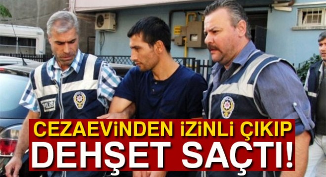 Cinayet zanlısı cezaevinden izinli çıktı, karısını öldürdü