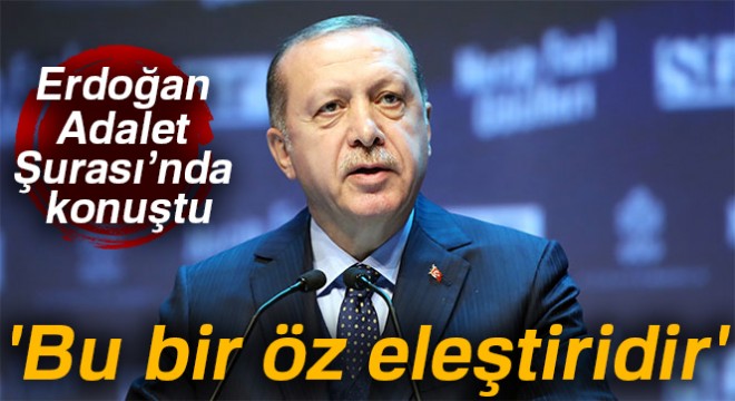 Cumhurbaşkanı Erdoğan:  Bu bir öz eleştiridir 