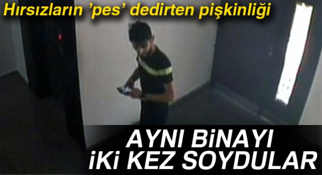 Hırsızların ’pes’ dedirten pişkinliği