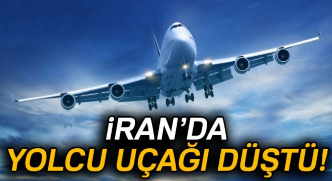 İran da yolcu uçağı düştü!
