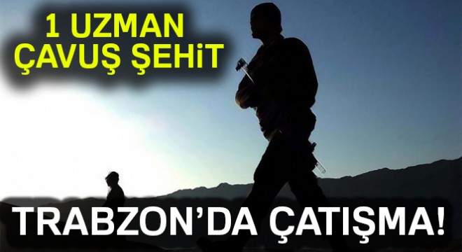 Karadeniz de çatışma: Şehidimiz var