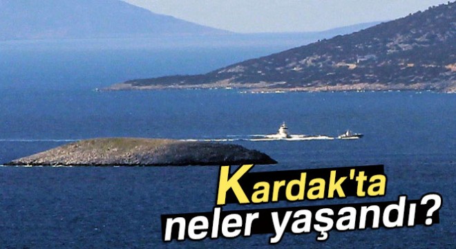 Kardak ta neler yaşandı?