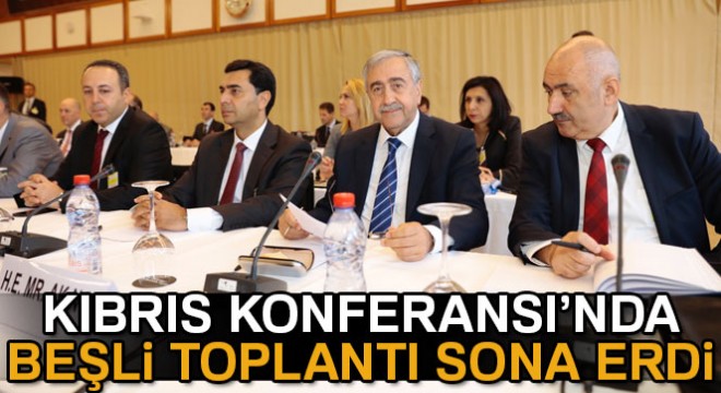 Kıbrıs Konferansı’nda beşli toplantı sona erdi