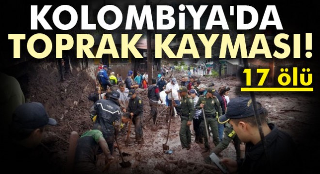 Kolombiya da toprak kayması: 17 ölü