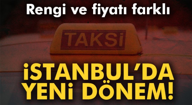 Lüks takside zamlı fiyat!