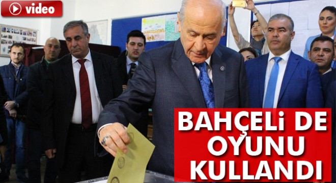 MHP lideri Bahçeli oyunu Ankara da kullandı