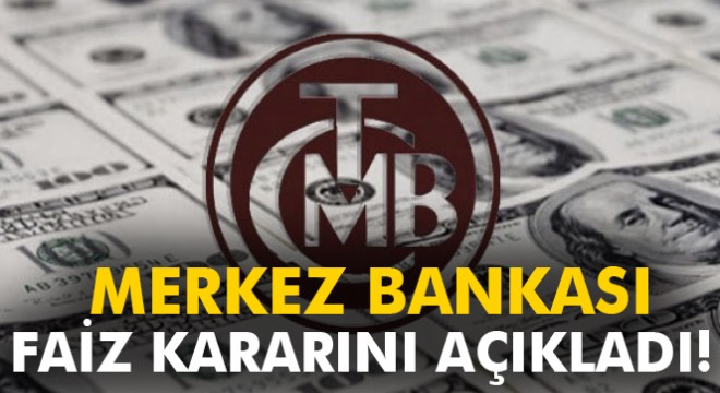 Merkez Bankası faiz kararını açıkladı