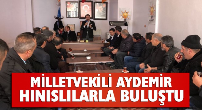 Milletvekili Aydemir Hınıslılarla buluştu