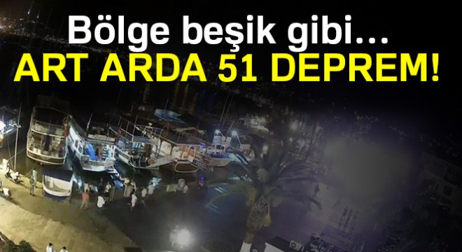 Muğla’da 3 saatte 51 artçı sarsıntı daha yaşandı