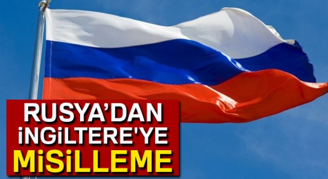Rusya’dan İngiltere ye misilleme