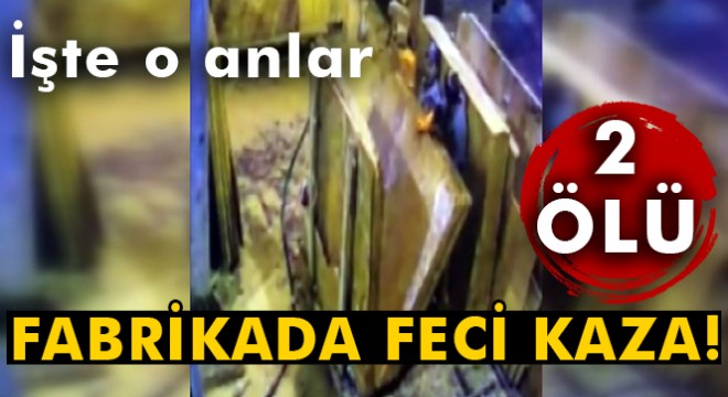 Sivas ta mermer fabrikasında feci kaza: 2 ölü