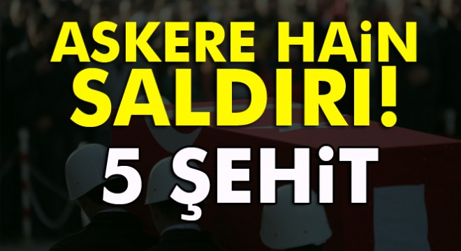 Son dakika! El Bab da Türk askerine DEAŞ saldırısı: 5 şehit