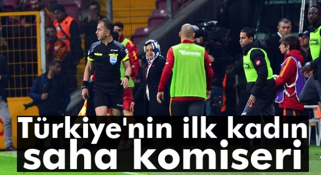 Türkiye nin ilk kadın saha komiseri TT Arena da görevdeydi