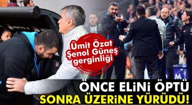 Ümit Özat Şenol Güneş’in üzerine yürüdü